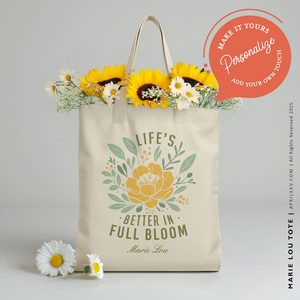 MARIE LOU | Life's Better in Full Bloom Tote (Personalized)