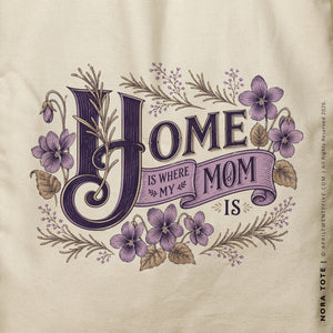 Nora Mom | Home Is Where My Mom Is Tote Bag