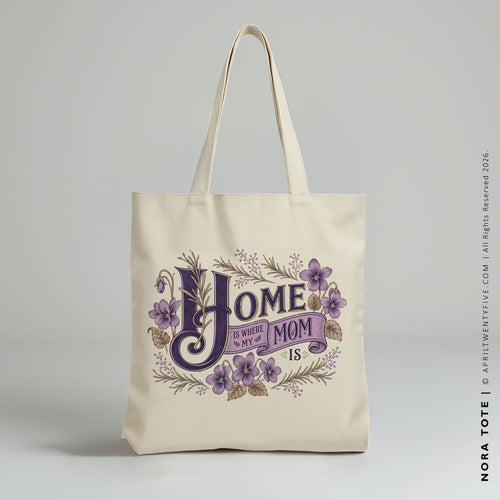 Nora Mom | Home Is Where My Mom Is Tote Bag